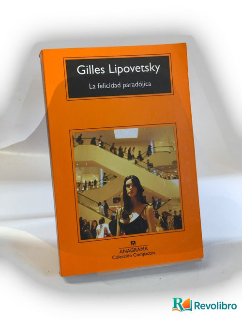 Portada de La felicidad paradójica de Gilles Lipovetsky, libro de segunda mano