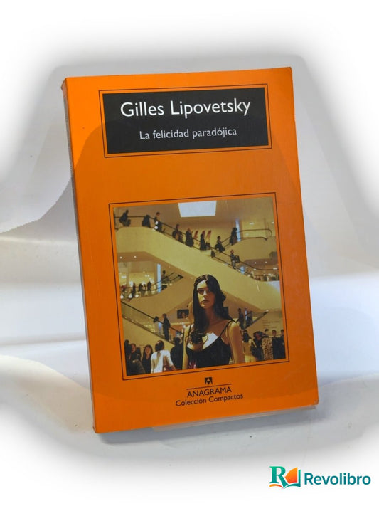 Portada de La felicidad paradójica de Gilles Lipovetsky, libro de segunda mano