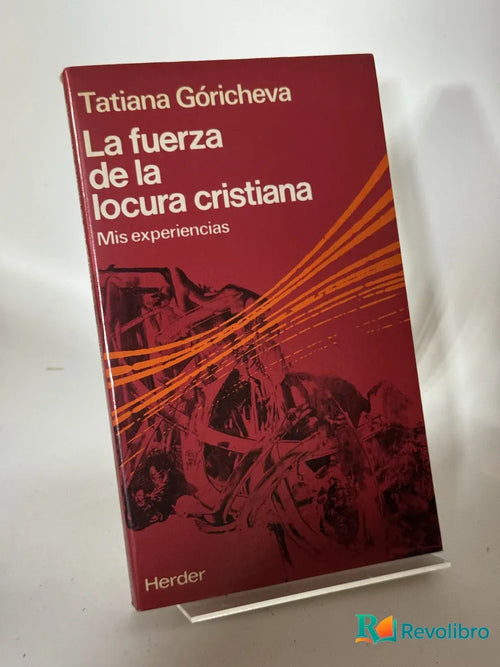 Portada de La fuerza de la locura cristiana de Tatiana Góricheva, libro de segunda mano