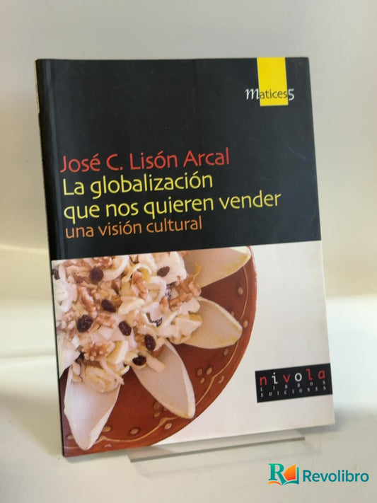 Portada de La globalización que nos quieren vender de José C. Lisón Arcal, libro de segunda mano