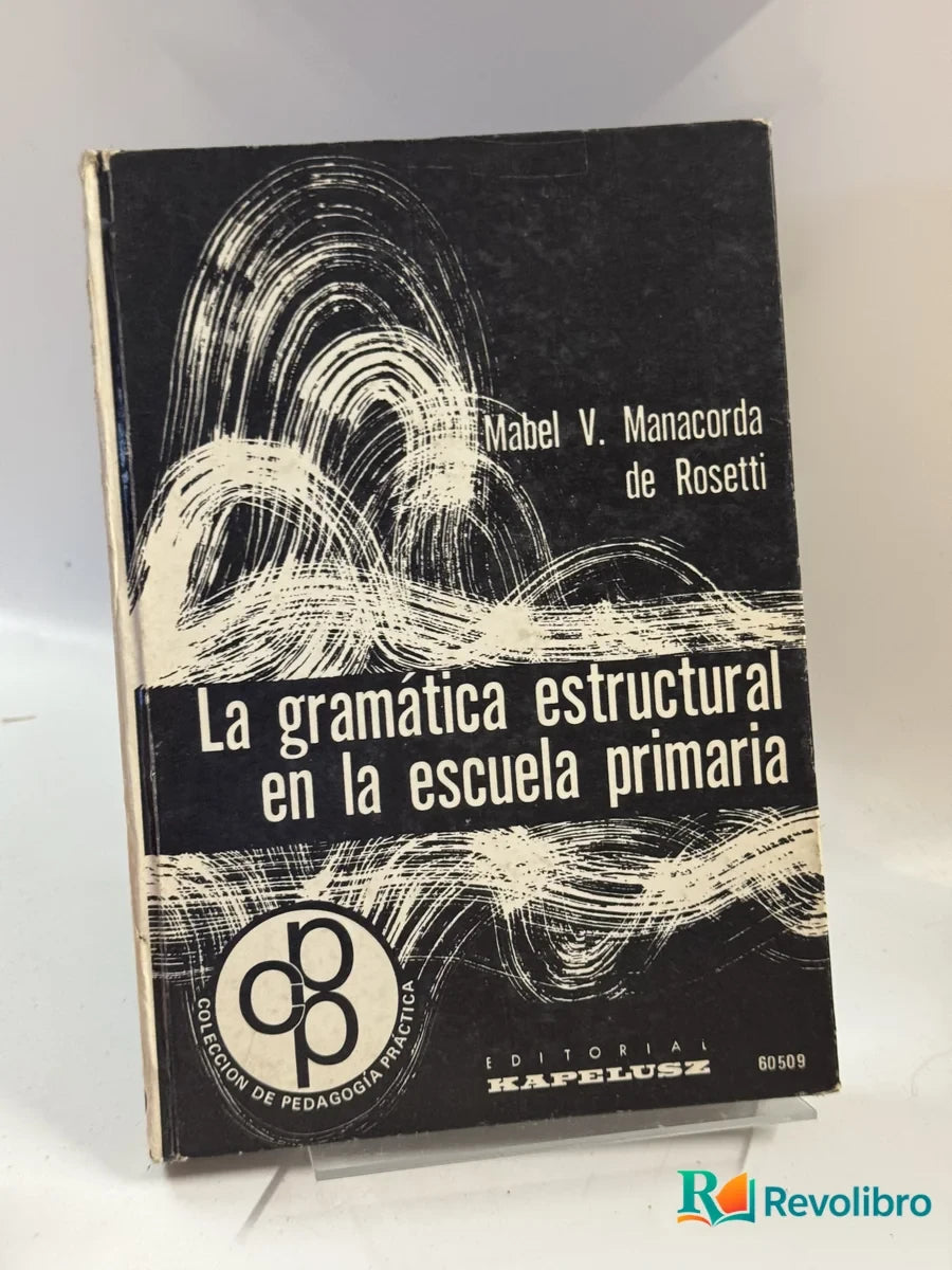 Portada de La gramática estructural en la escuela primaria de Mabel V. Manacorda de Rosetti, libro de segunda mano