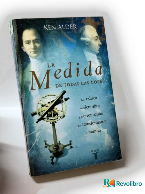 Portada de La medida de todas las cosas de Ken Alder, libro de segunda mano