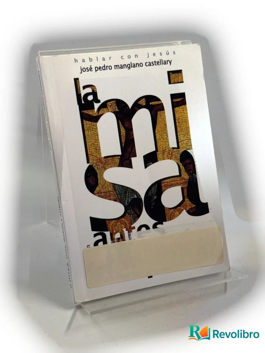 Portada de La misa: antes, durante y después de Jose Pedro Manglano Castellary, libro de segunda mano