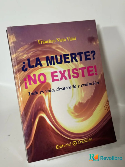 Portada de ¿la Muerte? ¡no Existe! de Francisco Nieto Vidal, libro de segunda mano