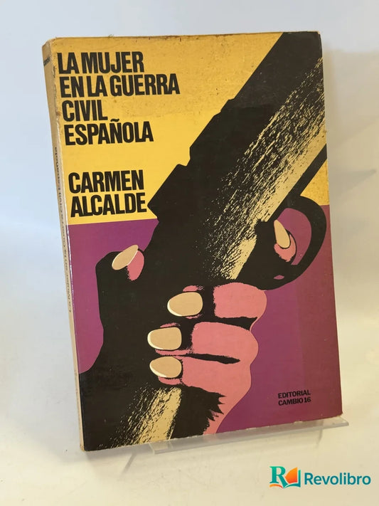 Portada de La Mujer en la Guerra Civil Española de Carmen Alcalde, libro de segunda mano