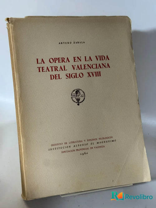 Portada de La Opera en la Vida Teatral Valenciana del Siglo Xviii de Arturo Zabala, libro de segunda mano