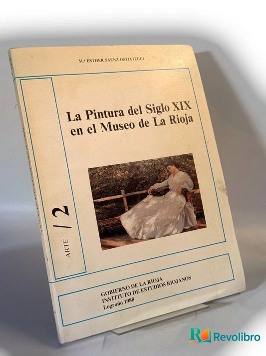 Portada de La pintura del siglo XIX en el Museo de La Rioja de María Esther Sáenz Ostiategui, libro de segunda mano