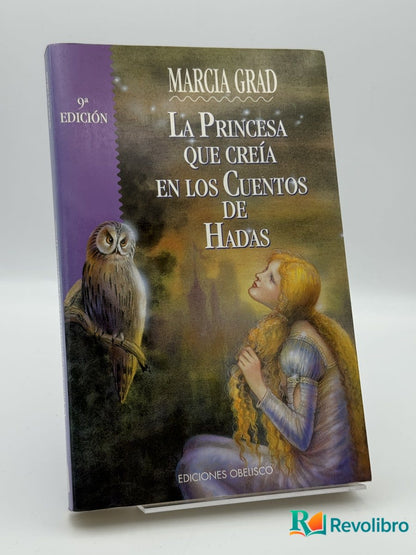 La Princesa que creía en los cuentos de hadas - Marcia Grad - Portada