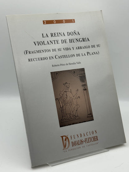 Portada de La reina doña violante de Hungria - Roberto Pérez de Heredia Valee de Roberto Pérez de Heredia Valee, libro de segunda mano