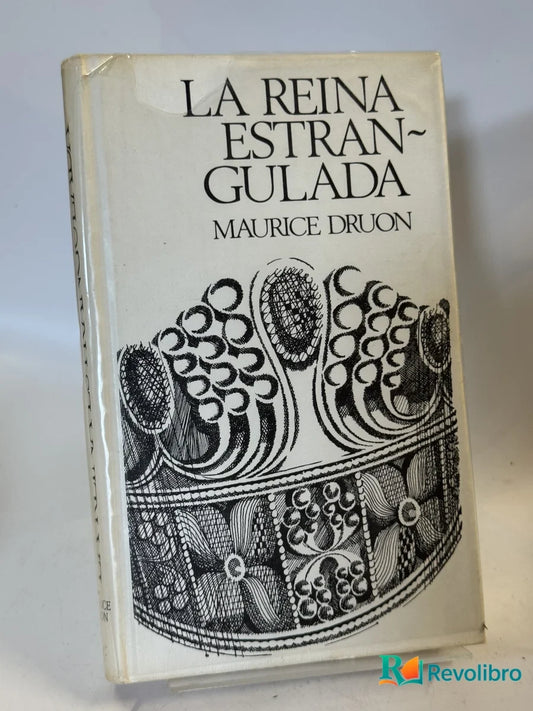Portada de La Reina Estrangulada de Maurice Druon, libro de segunda mano