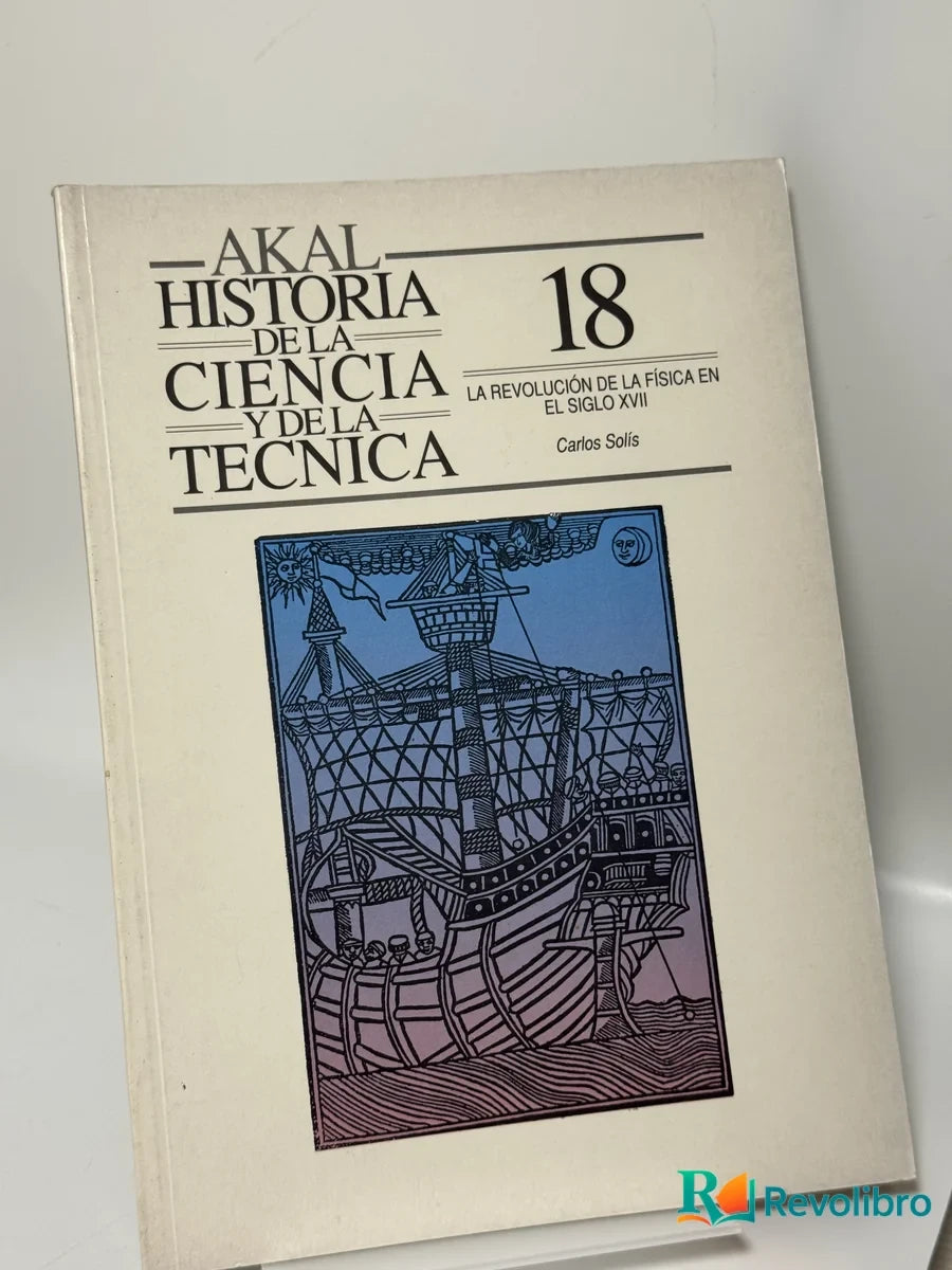 Portada de La Revolución de la Física en el Siglo Xvii de Carlos Solís, libro de segunda mano