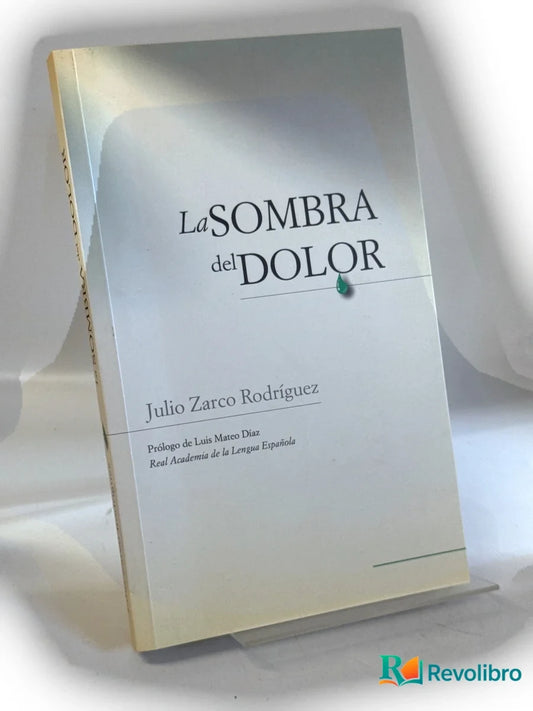 Portada de La sombra del dolor - 1ª edición de Julio Vicente Zarco Rodríguez, libro de segunda mano