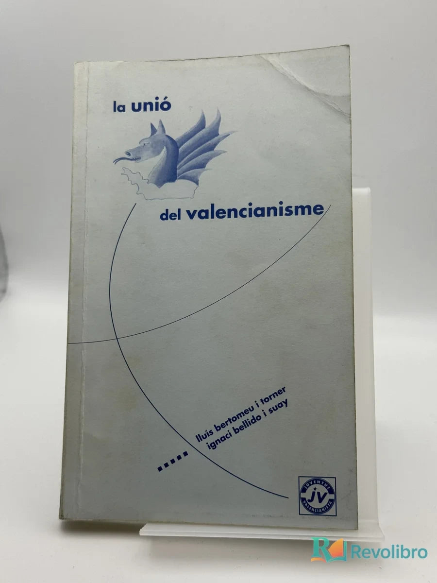 Portada de la unió del valencianisme de luis bernao i romer ignasi beltrán i suay, libro de segunda mano