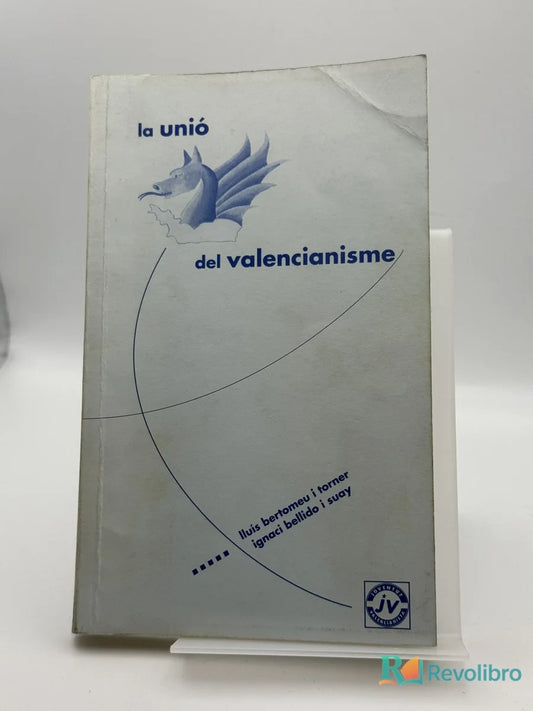 Portada de la unió del valencianisme de luis bernao i romer ignasi beltrán i suay, libro de segunda mano