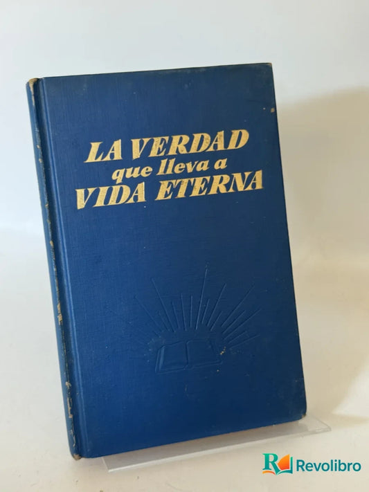 Portada de La Verdad Que Lleva a Vida Eterna de Anónimo, libro de segunda mano