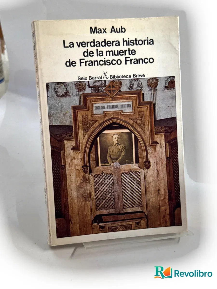 Portada de La verdadera historia de la muerte de Francisco Franco - 1ª edición de Max Aub, libro de segunda mano