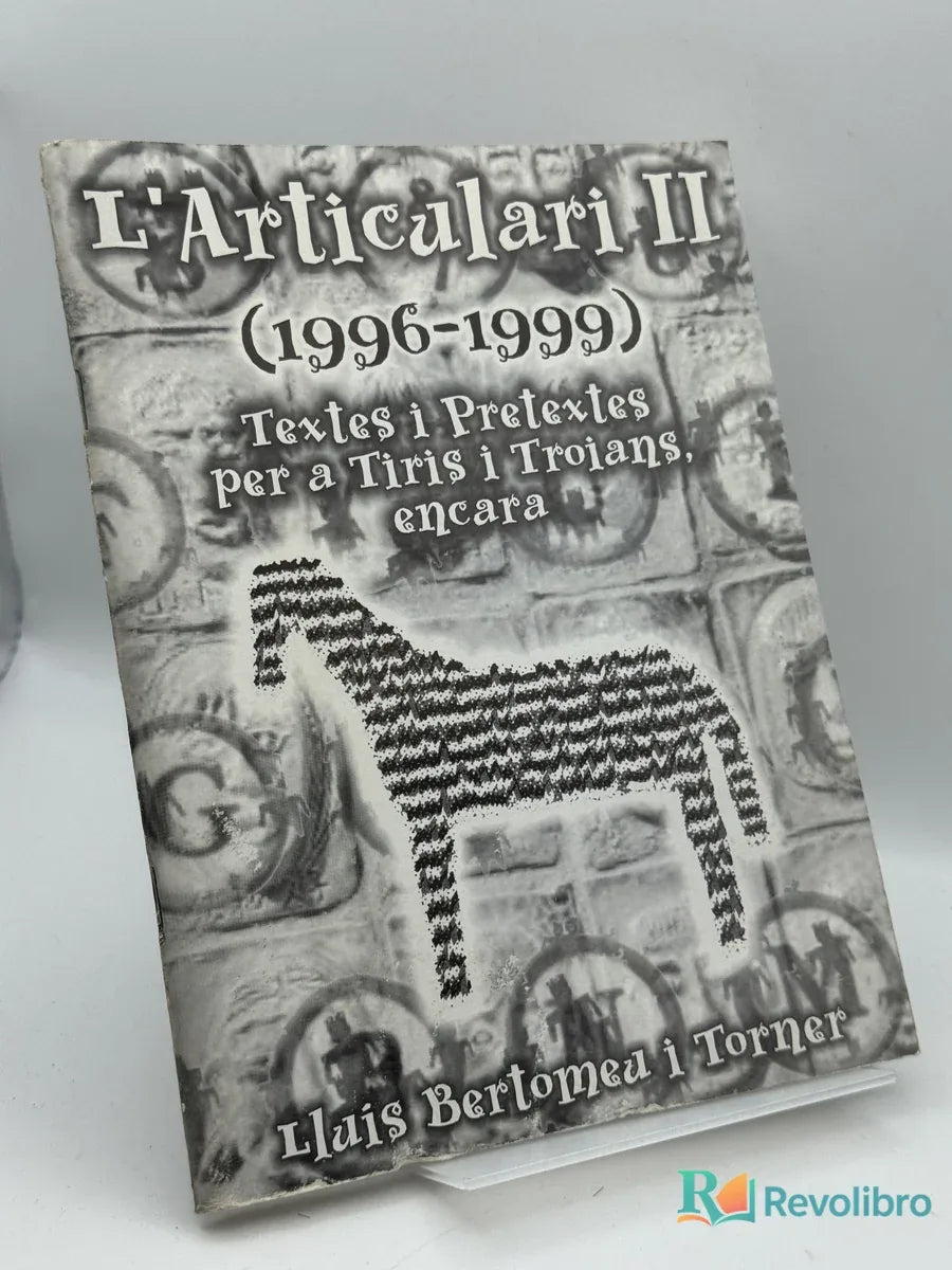 Portada de L'Articulari II (1996-1999) Textos i pretextos per a Tiris i Troians de Lluís Bertomeu i Torner, libro de segunda mano