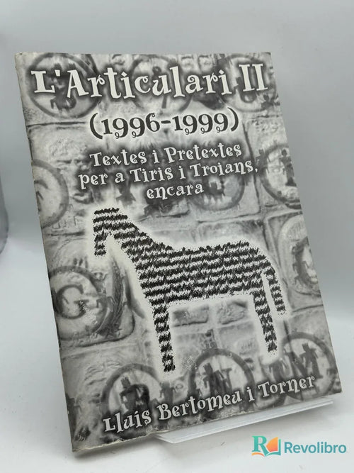 Portada de L'Articulari II (1996-1999) Textos i pretextos per a Tiris i Troians de Lluís Bertomeu i Torner, libro de segunda mano
