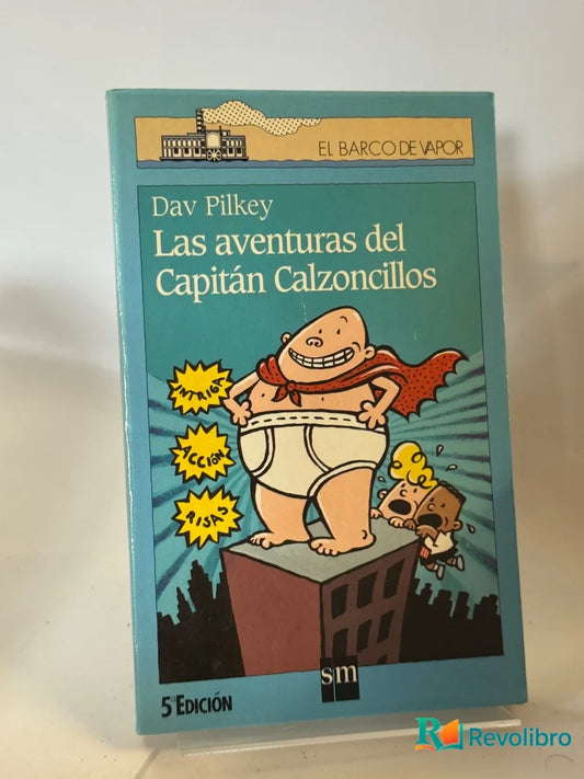 Portada de Las aventuras del Capitán Calzoncillos de Dav Pilkey, libro de segunda mano