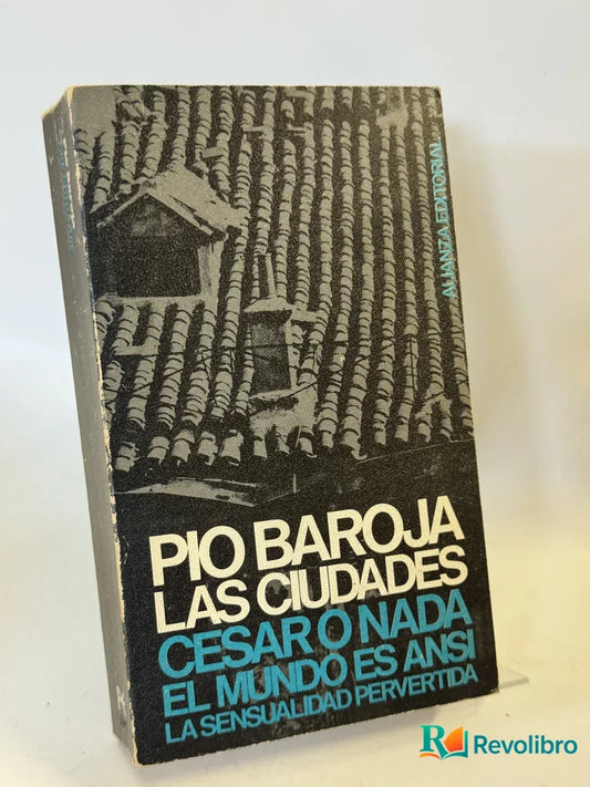 Portada de Las ciudades, Cesar o Nada... de Pío Baroja, libro de segunda mano