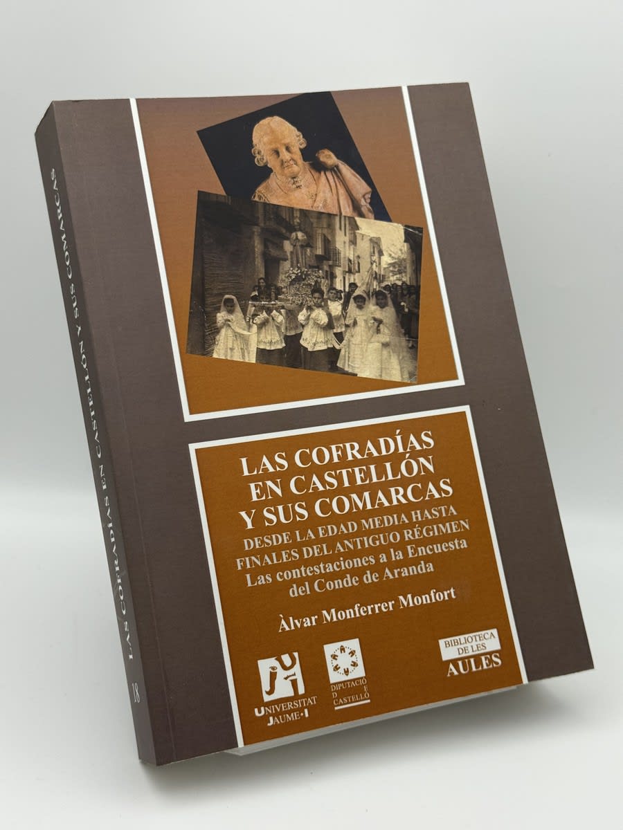 Las cofradías en Castellón y sus comarcas desde la Ed... - Alvaro Monferrer Monf - Portada