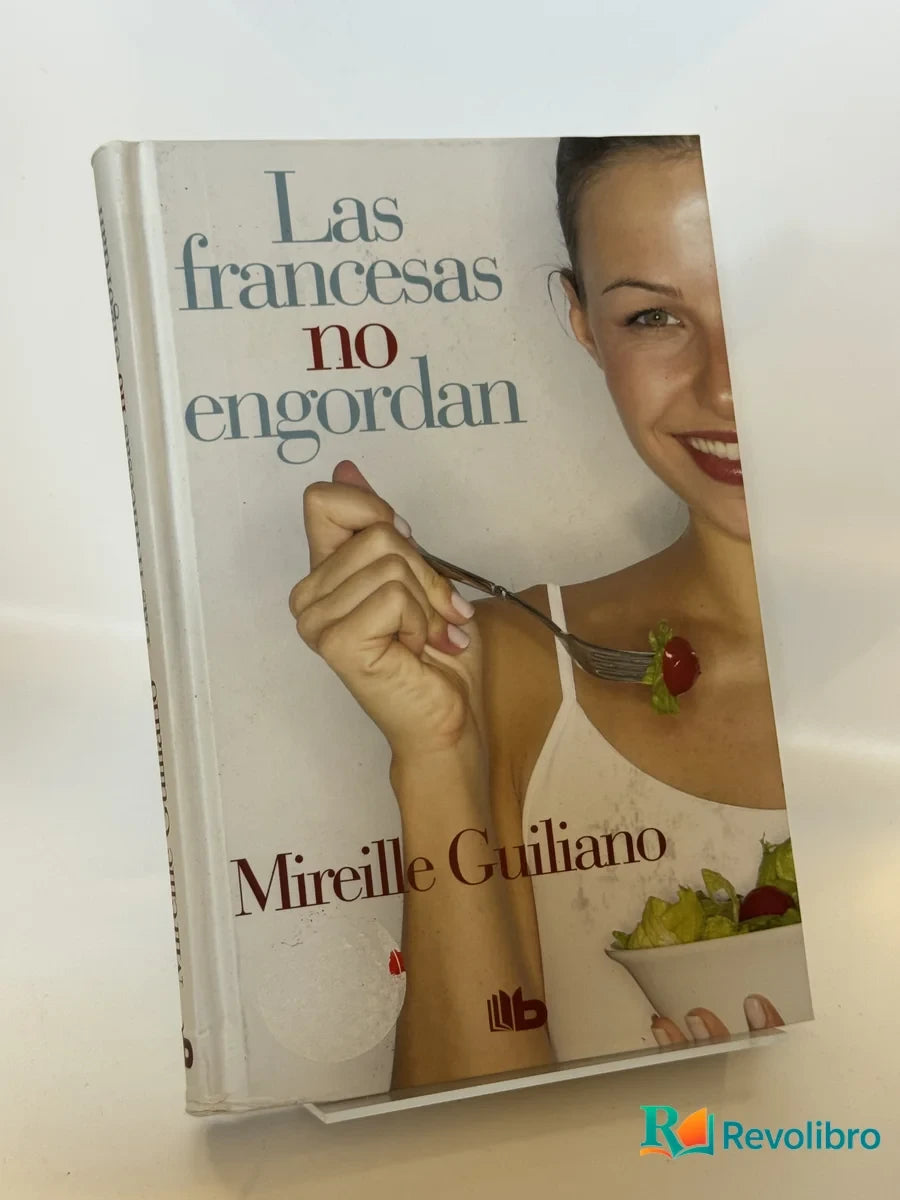 Portada de Las francesas no engordan de Mireille Guiliano, libro de segunda mano