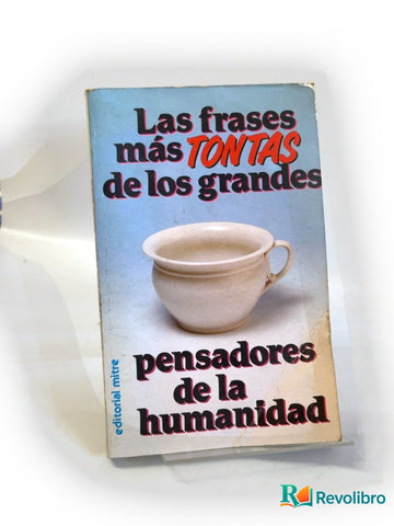 Las frases más tontas de los grandes pensadores de la humanidad