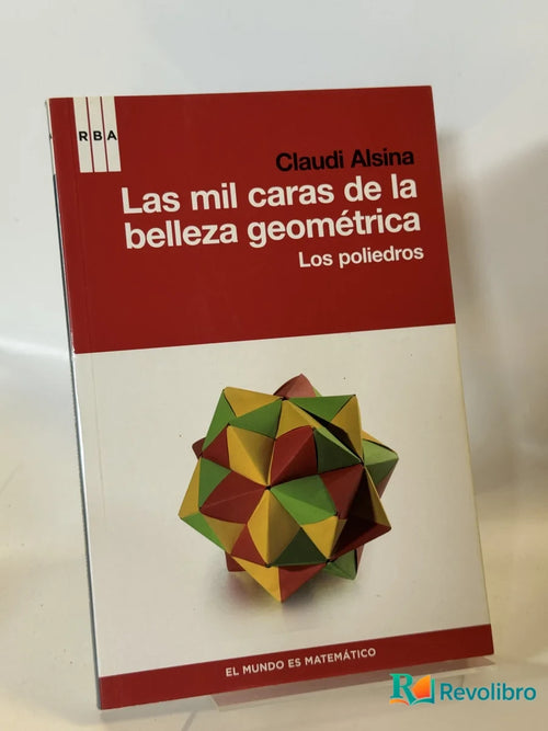 Portada de Las mil caras de la belleza geométrica de Claudi Alsina, libro de segunda mano