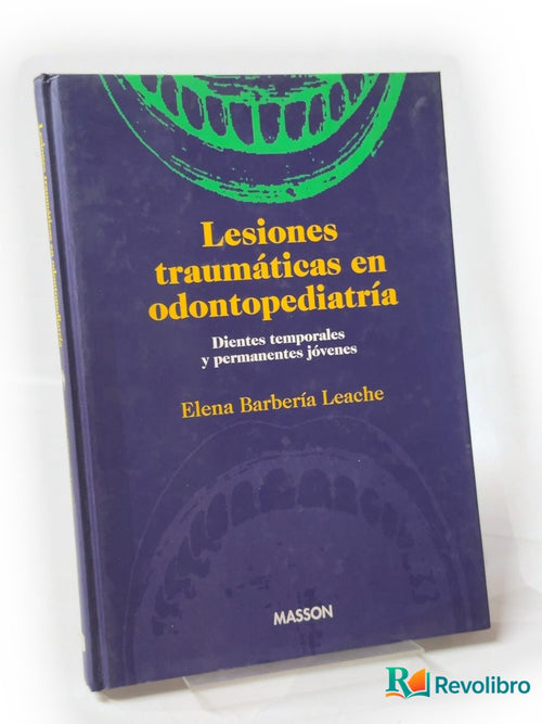 Portada de Lesiones traumáticas en odontopediatría de Elena Barbería Leache, libro de segunda mano