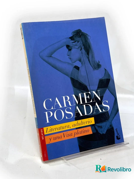 Portada de Literatura, adulterio y una Visa platino de Carmen Posadas, libro de segunda mano