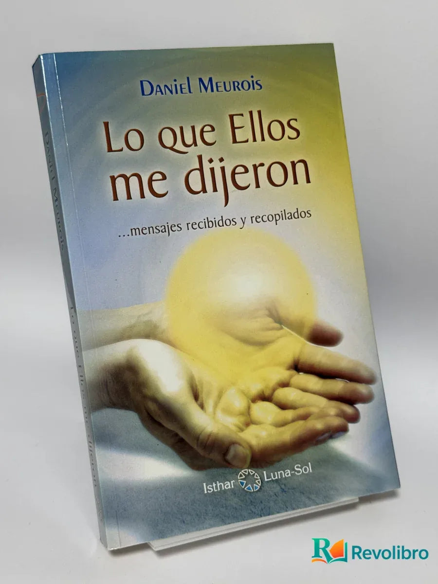 Portada de Lo que Ellos me dijeron de Daniel Meurois, libro de segunda mano
