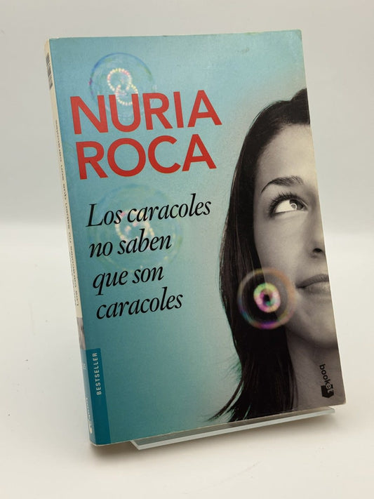 Los caracoles no saben que son caracoles - Nuria Roca - Portada