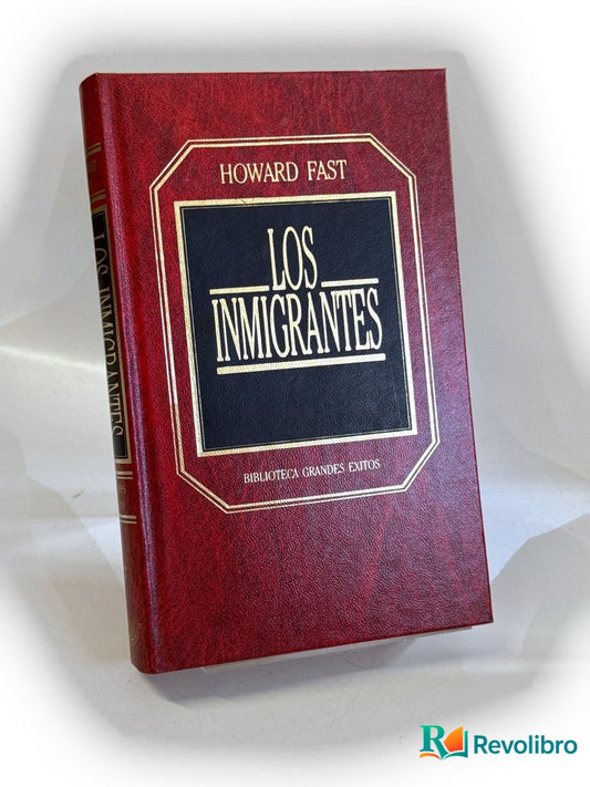 Portada de Los inmigrantes - 1ª edición de Howard Fast, libro de segunda mano