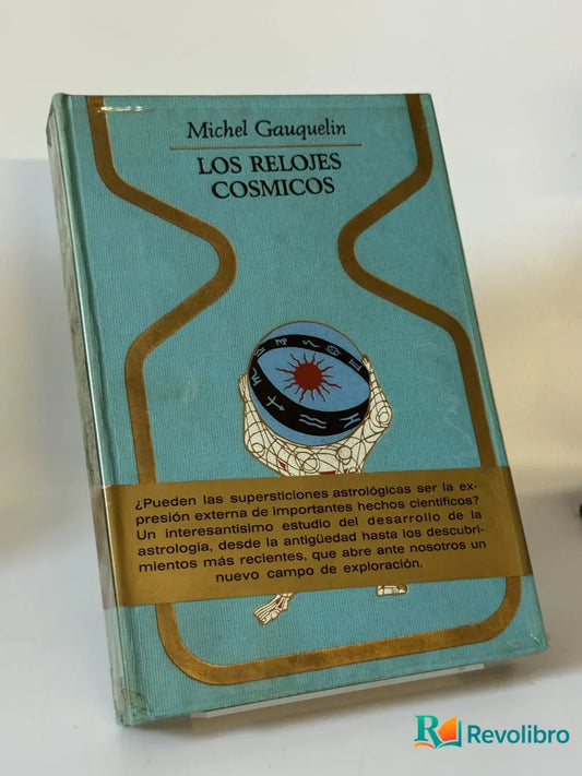 Portada de Los Relojes Cosmicos de Michel Gauquelin, libro de segunda mano