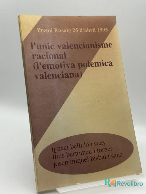 Portada de l'unic valencianisme racional (l'emotiva polemica valenciana) de ignaci bellido i suay, libro de segunda mano