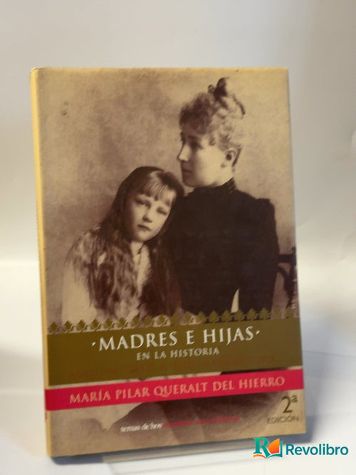 Portada de Madres e hijas en la historia de María Pilar Queralt del Hierro, libro de segunda mano