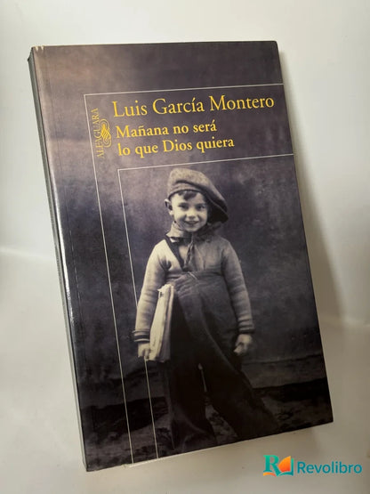 Portada de Mañana no será lo que Dios quiera de Luis García Montero, libro de segunda mano
