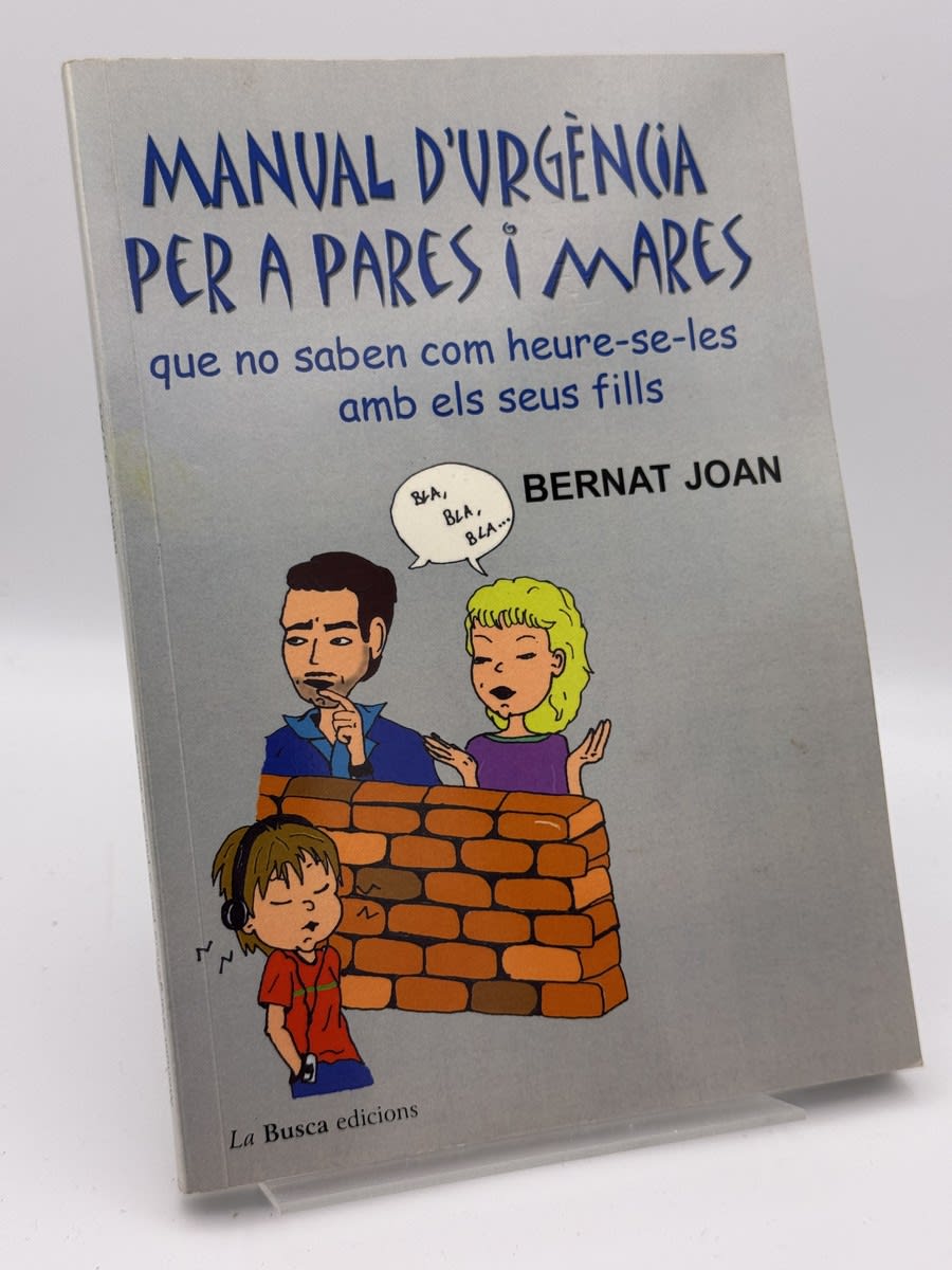 Portada de Manual d'urgència per a pares i mares que no saben com heure-se-les amb els seus fills de Bernat Joan i Marí, libro de segunda mano