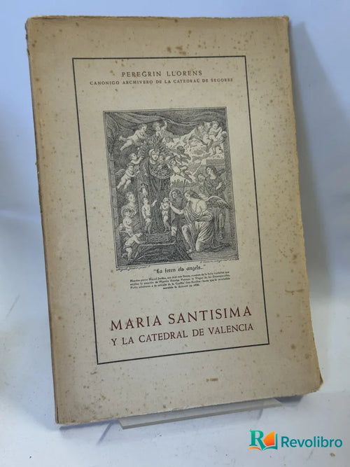 Portada de Maria Santisima y la Catedral de Valencia de Peregrín Llorens, libro de segunda mano