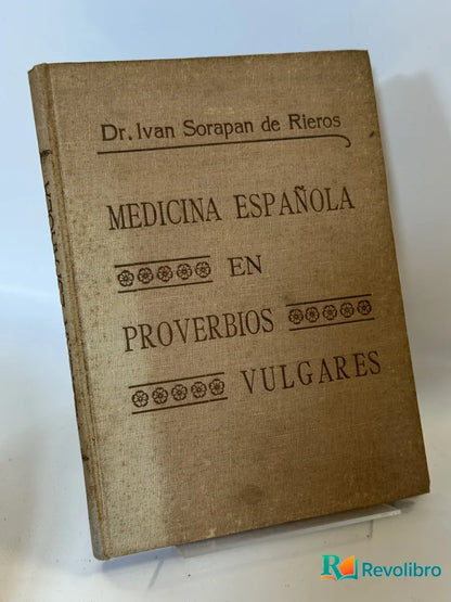 Portada de Medicina Española en Proverbios Vulgares de Dr. Ivan Sorapan de Rieros, libro de segunda mano