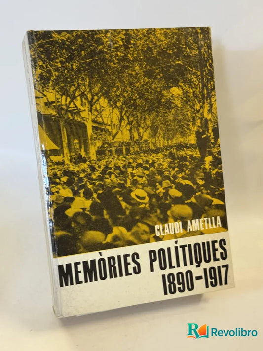 Portada de Memòries Polítiques 1890-1917 de Claudi Ametlla, libro de segunda mano