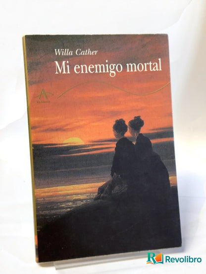 Portada de Mi enemigo mortal de Willa Cather, libro de segunda mano