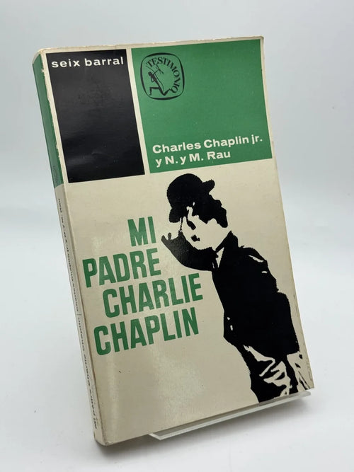 Portada de Mi padre Charlie Chaplin de Charles Chaplin jr. y N. y M. Rau, libro de segunda mano