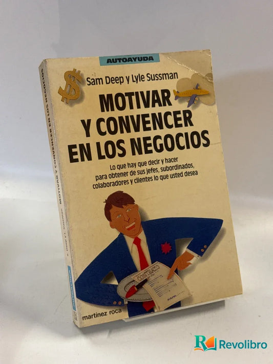 Portada de Motivar y convencer en los negocios de Sam Deep, libro de segunda mano