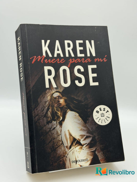 Muere para mí - Karen Rose - Portada