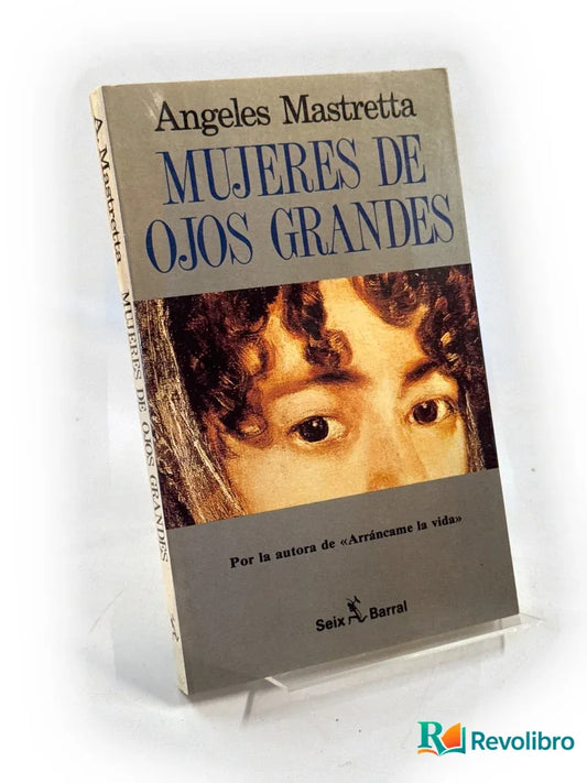 Portada de Mujeres de ojos grandes de Ángeles Mastretta, libro de segunda mano