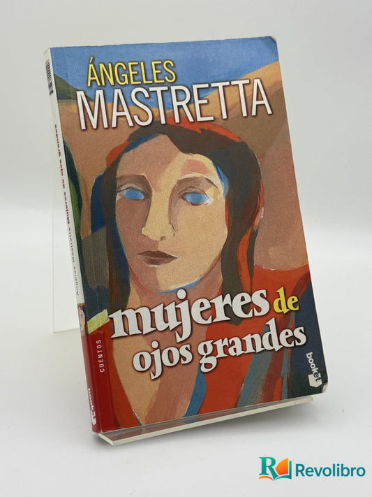 Mujeres de Ojos Grandes - Ángeles Mastretta - Portada