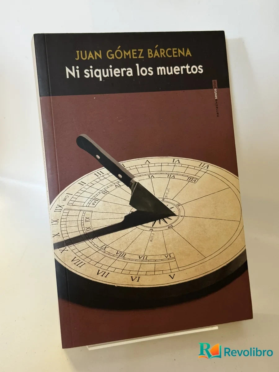 Portada de Ni siquiera los muertos de Juan Gómez Bárcena, libro de segunda mano