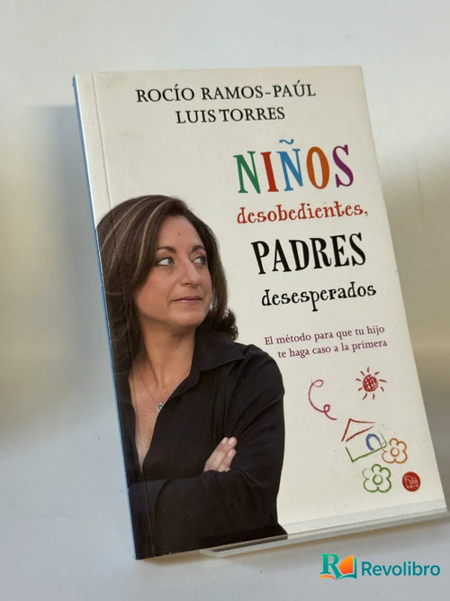 Portada de Niños desobedientes, padres desesperados de Rocío Ramos-Paúl, libro de segunda mano