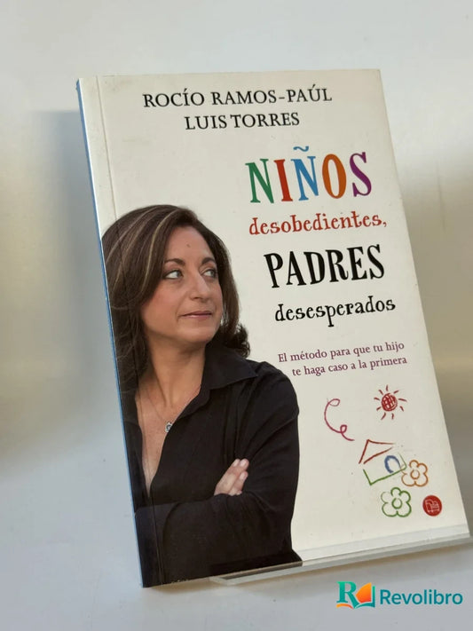 Portada de Niños desobedientes, padres desesperados de Rocío Ramos-Paúl, libro de segunda mano